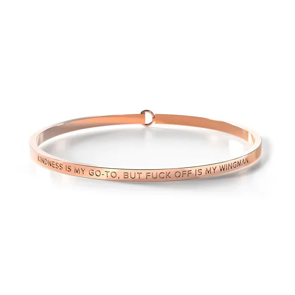 Kindness Is My Go - To, But F**k Off Is My Wingman Bangle